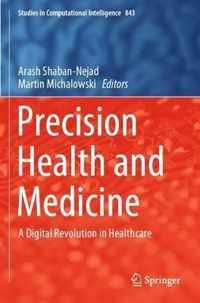 Precision Health and Medicine: A Digital Revolution in Healthcare