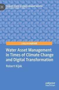 Water Asset Management in Times of Climate Change and Digital Transformation