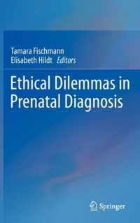 Ethical Dilemmas in Prenatal Diagnosis