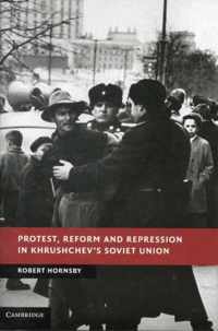 Protest, Reform and Repression in Khrushchev's Soviet Union