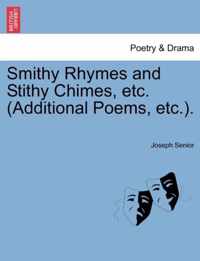 Smithy Rhymes and Stithy Chimes, etc