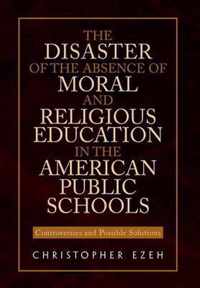 The Disaster of the Absence of Moral and Religious Education in the American Public Schools