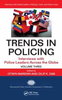 Trends in Policing: Interviews with Police Leaders Across the Globe, Volume Three