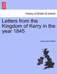 Letters from the Kingdom of Kerry in the Year 1845