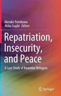 Repatriation Insecurity and Peace
