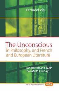 The Unconscious in Philosophy, and French and European Literature: Nineteenth and Early Twentieth Century