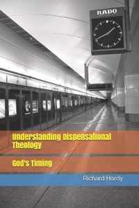 Understanding Dispensational Theology