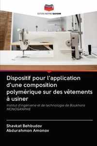 Dispositif pour l'application d'une composition polymerique sur des vetements a usiner