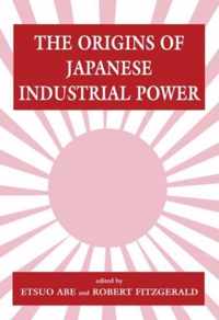 The Origins of Japanese Industrial Power