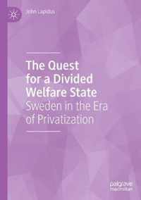 The Quest for a Divided Welfare State: Sweden in the Era of Privatization