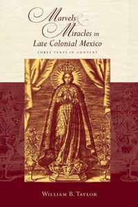 Marvels and Miracles in Late Colonial Mexico