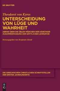 Unterscheidung Von Luge Und Wahrheit: Abriss UEber Die UEblen Marchen Der Haretiker. Zusammenfassung Der Goettlichen Lehrsatze Anhang