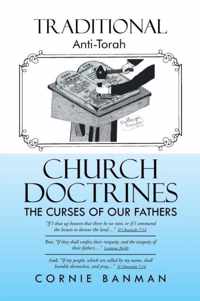 Traditional Anti-Torah Church Doctrines