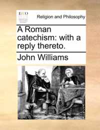 A Roman Catechism