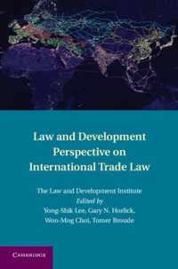 Law and Development Perspective on International Trade Law