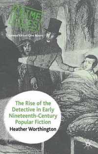 The Rise Of The Detective In Early Nineteenth-Century Popular Fiction