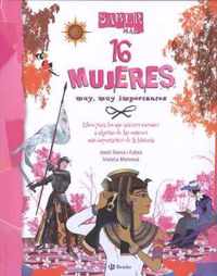 16 Mujeres muy, muy importantes / 16 Women very, very important