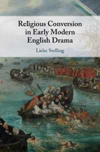 Religious Conversion in Early Modern English Drama