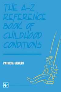 The A-Z Reference Book of Childhood Conditions