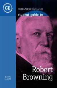 Student Guide to Robert Browning