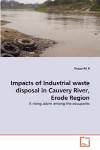 Impacts of Industrial waste disposal in Cauvery River, Erode Region