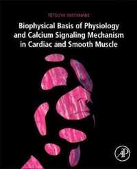 Biophysical Basis of Physiology and Calcium Signaling Mechanism in Cardiac and Smooth Muscle