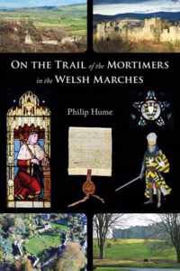 On the Trail of the Mortimers in the Welsh Marches