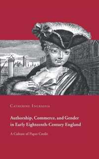 Authorship, Commerce, and Gender in Early Eighteenth-Century England