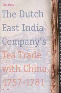 The Dutch East India Company's Tea Trade with China, 1757-1781