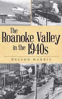 The Roanoke Valley in the 1940s