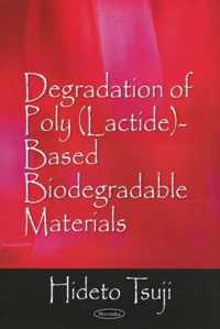 Degradation of Poly (Lactide)-Based Biodegradable Materials