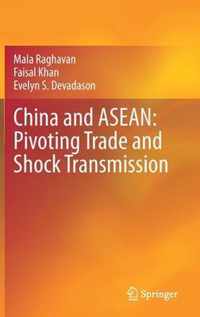 China and ASEAN Pivoting Trade and Shock Transmission