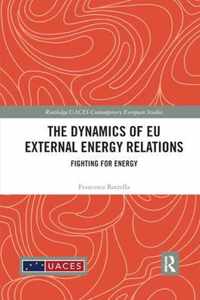 The Dynamics of EU External Energy Relations