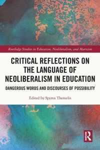 Critical Reflections on the Language of Neoliberalism in Education