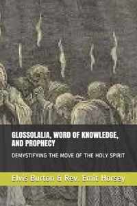 Glossolalia, Word of Knowledge, and Prophecy