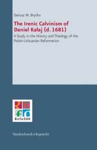 The Ironic Calvinism of Daniel Kalaj (d. 1681)