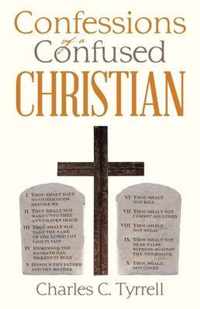 Confessions of a Confused Christian