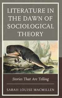 Literature in the Dawn of Sociological Theory