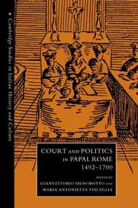 Court And Politics In Papal Rome