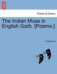 The Indian Muse in English Garb. [Poems.]