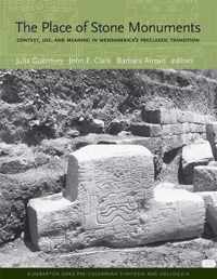 The Place of Stone Monuments - Context, Use, and Meaning in Mesoamerica's Preclassic Transition