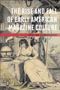 The Rise and Fall of Early American Magazine Culture