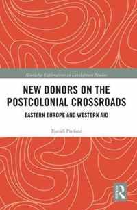 New Donors on the Postcolonial Crossroads