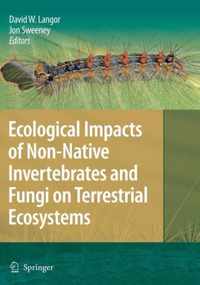 Ecological Impacts of Non-Native Invertebrates and Fungi on Terrestrial Ecosystems