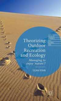 Theorizing Outdoor Recreation and Ecology