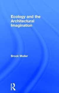 Ecology and the Architectural Imagination