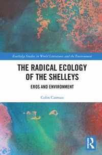 The Radical Ecology of the Shelleys