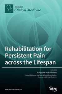 Rehabilitation for Persistent Pain Across the Lifespan