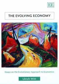 The Evolving Economy  Essays on the Evolutionary Approach to Economics