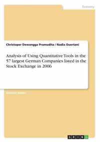 Analysis of Using Quantitative Tools in the 57 largest German Companies listed in the Stock Exchange in 2006